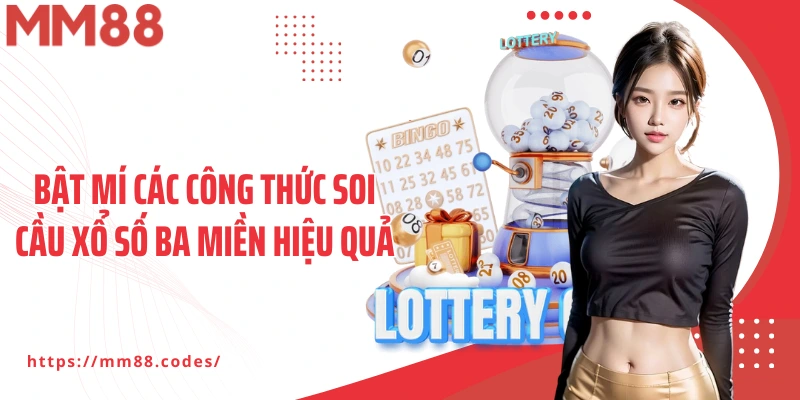 Bật mí các công thức soi cầu xổ số ba miền hiệu quả