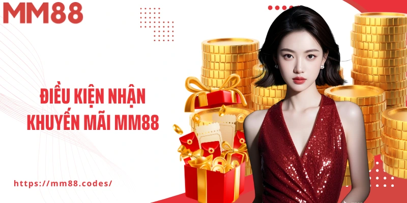 Điều kiện nhận khuyến mãi MM88 người chơi cá cược phải biết
