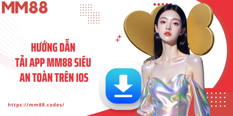 Hướng dẫn tải app MM88 siêu an toàn trên iOS